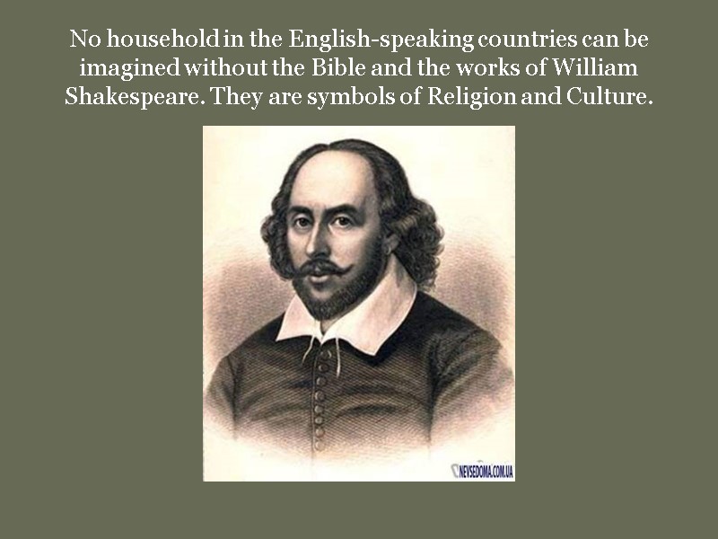 No household in the English-speaking countries can be imagined without the Bible and the